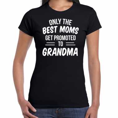 Only the best moms get promoted to grandma t-shirt zwart voor dames - cadeau aankondiging zwangerschap oma/ aanstaande oma kopen