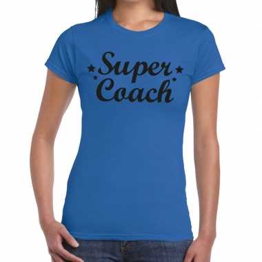 Super coach fun t-shirt blauw voor voor dames - bedankt cadeau voor e