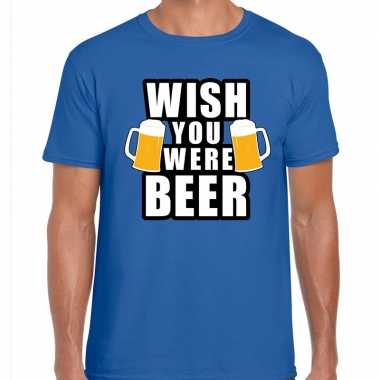 Wish you were beer fun shirt blauw voor heren drank thema kopen
