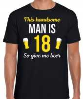 18 jaar verjaardag shirt zwart heren handsome man 18 give beer cadeau t-shirt kopen