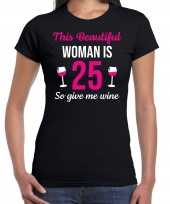 25 jaar verjaardag shirt zwart dames beautiful woman 25 give wine cadeau t-shirt kopen
