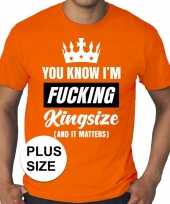 Grote maten koningsdag fucking kingsize shirt oranje heren kopen