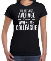 Not average awesome colleague collega cadeau t-shirt zwart voor dames kopen