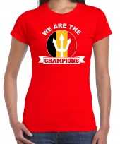We are the champions rood fan shirt kleding belgie supporter ek wk voor dames kopen