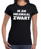 Zwart tekst t-shirt ik zie helemaal zwart dames kopen